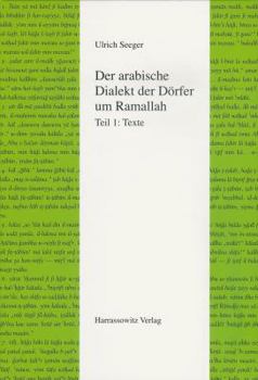Hardcover Der Arabische Dialekt Der Dorfer Um Ramallah: Teil I: Texte, Teil II: Glossar [Arabic] Book