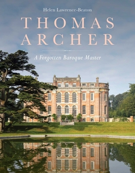 Thomas Archer: A Forgotten Baroque Master