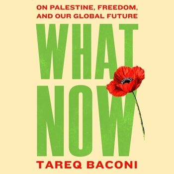 Audio CD What Now: On Palestine, Freedom, and Our Global Future Book