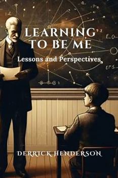 Paperback Learning to Be Me: Lessons and Perspectives Book