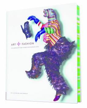 Hardcover Art + Fashion: Collaborations and Connections Between Icons Book