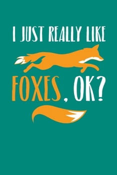 Paperback I Just Really Like Foxes Ok: Fox Journal, Foxes Notebook Note-Taking Planner Book