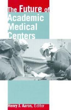 Paperback The Future of Academic Medical Centers Book