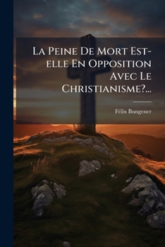 La Peine De Mort Est-elle En Opposition Avec Le Christianisme?...