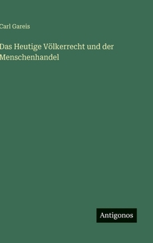 Das Heutige Völkerrecht und der Menschenhandel (German Edition)