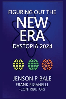 Paperback Figuring Out The New Era: Dystopia 2024 Book