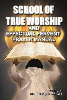 Paperback School of True Worship and Effectual Fervent Prayer Manual Book