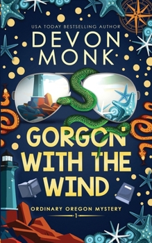 Gorgon with the Wind: A Magical Small Town Cozy Mystery