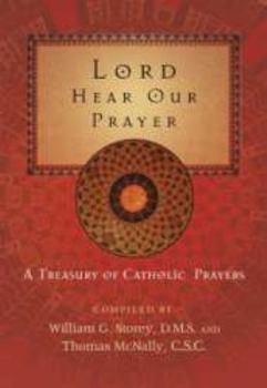 Paperback Lord Hear Our Prayer: A Treasury of Catholic Prayers Book