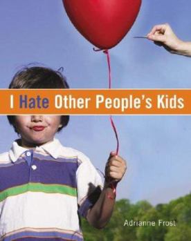 Paperback I Hate Other People's Kids Book