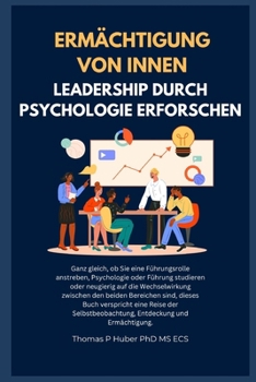 Paperback Ermächtigung Von Innen: Leadership Durch Psychologie Erforschen [German] Book
