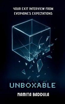 Paperback Unboxable: Your Exit Interview From Everyone's Expectations Book