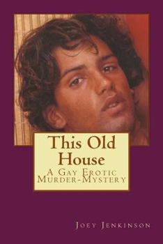 Paperback This Old House: A Gay Erotic Murder Mystery Book