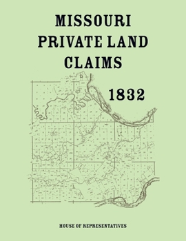 Paperback Missouri Private Land Claims - 1832 Book