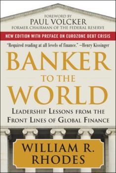 Hardcover Banker to the World: Leadership Lessons from the Front Lines of Global Finance Book