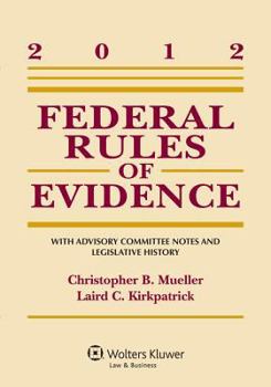 Paperback Federal Rules of Evidence: With Advisory Committee Notes and Legislative History, 2012 Statutory Supplement Book
