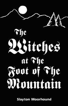 Paperback The Witches at the Foot of the Mountain Book