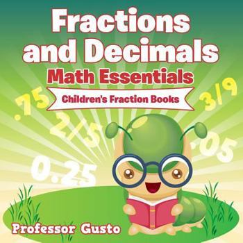 Paperback Fractions and Decimals Math Essentials: Children's Fraction Books Book