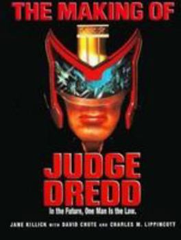 Paperback The Making of Judge Dredd: In the Future, One Man is the Law Book