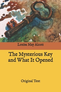 The Mysterious Key and What It Opened: Original Text