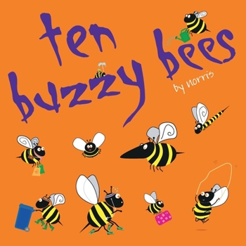 Paperback Ten Buzzy Bees: A hive of rhyming and counting activity in a world full of yellow and black striped fun Book