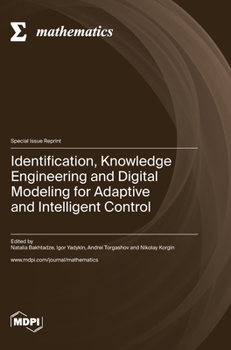 Hardcover Identification, Knowledge Engineering and Digital Modeling for Adaptive and Intelligent Control Book