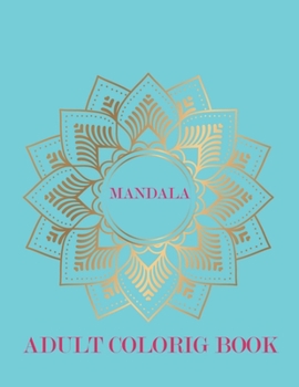 Paperback Mandala Adult Coloring Book: Adult Coloring Book for Meditation, Relaxation & Happiness Book