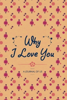 Paperback Why I Love You: A Journal of Us Book