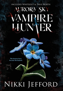 Hardcover Aurora Sky Vampire Hunter, Duo 3 (Whiteout & True North) Book