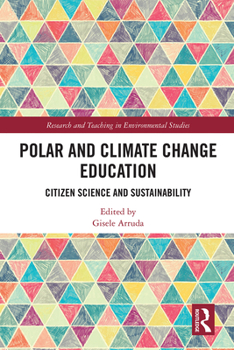 Hardcover Polar and Climate Change Education: Citizen Science and Sustainability Book