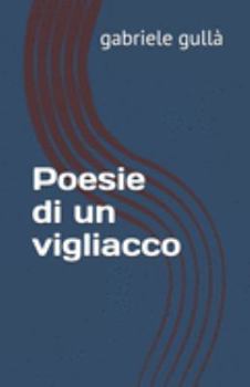 Paperback Poesie di un Vigliacco [Italian] Book