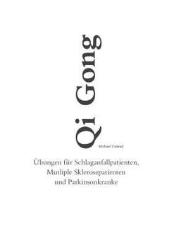 Paperback Qi Gong: Übungen für Schlaganfallpatienten, Mutliple Sklerosepatienten und Parkinsonkranke [German] Book