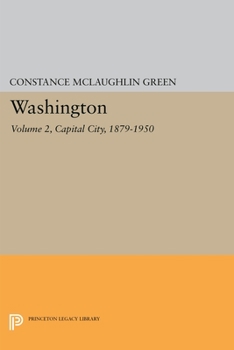 Hardcover Washington, Vol. 2: Capital City, 1879-1950 Book