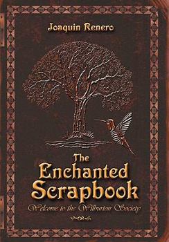 Paperback The Enchanted Scrapbook: Welcome to the Wilburton Society Book