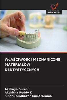 WlaSciwoSci Mechaniczne Materialów Dentystycznych (Polish Edition)