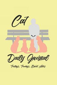 Paperback Cat Daily Journal: Cat Notes for Feelings, Feedings, and Bowels Book