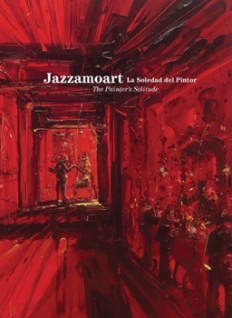 Hardcover Jazzamoart: The Painter's Solitude Book