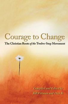 Paperback Courage to Change: The Christian Roots of the Twelve-Step Movement Book