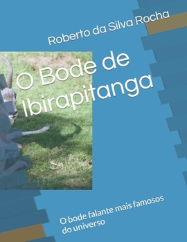 Paperback O Bode de Ibirapitanga: O bode falante mais famosos do universo [Portuguese] Book