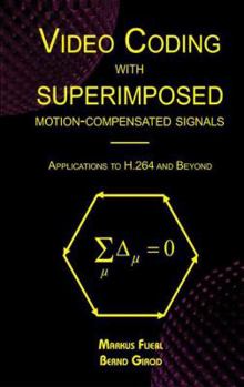 Paperback Video Coding with Superimposed Motion-Compensated Signals: Applications to H.264 and Beyond Book