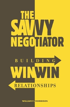 Hardcover The Savvy Negotiator: Building Win/Win Relationships Book