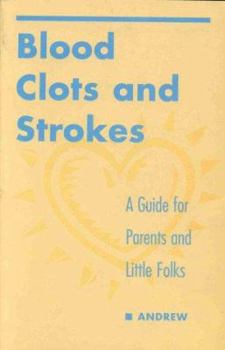 Paperback Blood Clots & Strokes: A Guide for Parents & Little Folks Book