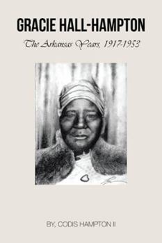 Hardcover Gracie Hall-Hampton: The Arkansas Years, 1917-1953 Book