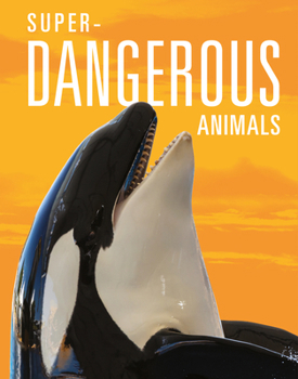 Library Binding Super-Dangerous Animals Book