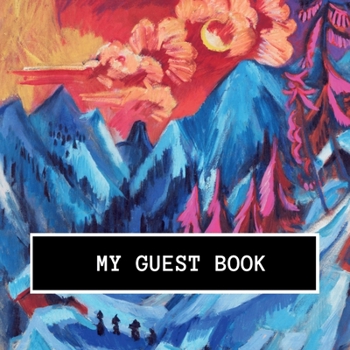 Hardcover My Guest Book: Mountain Guest Log Book for Airbnb, Bed & Breakfast, VRBO or any other Vacation Rental House | HardCover Guest Book (Hardback) Book