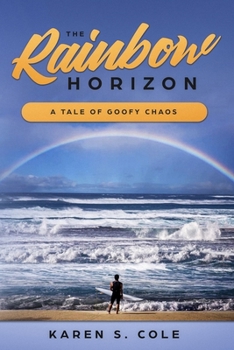 Paperback The Rainbow Horizon: A Tale of Goofy Chaos Book