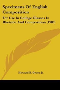 Paperback Specimens Of English Composition: For Use In College Classes In Rhetoric And Composition (1909) Book