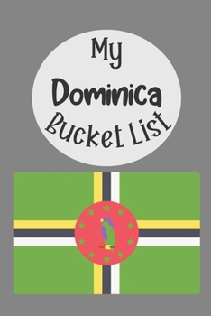 Paperback My Dominica Bucket List: Novelty Bucket List Themed Notebook Book