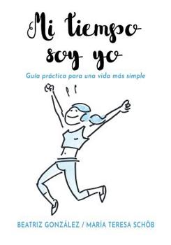 Paperback Mi tiempo soy yo: Guía práctica para una vida más simple [Spanish] Book