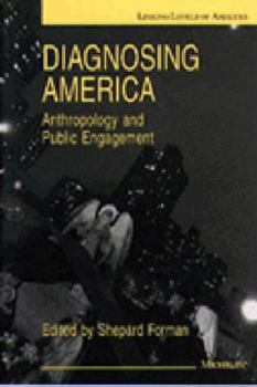 Diagnosing America: Anthropology and Public Engagement